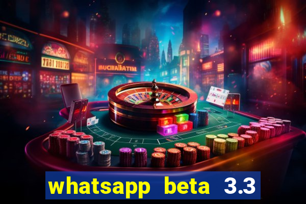 whatsapp beta 3.3 10 instalar